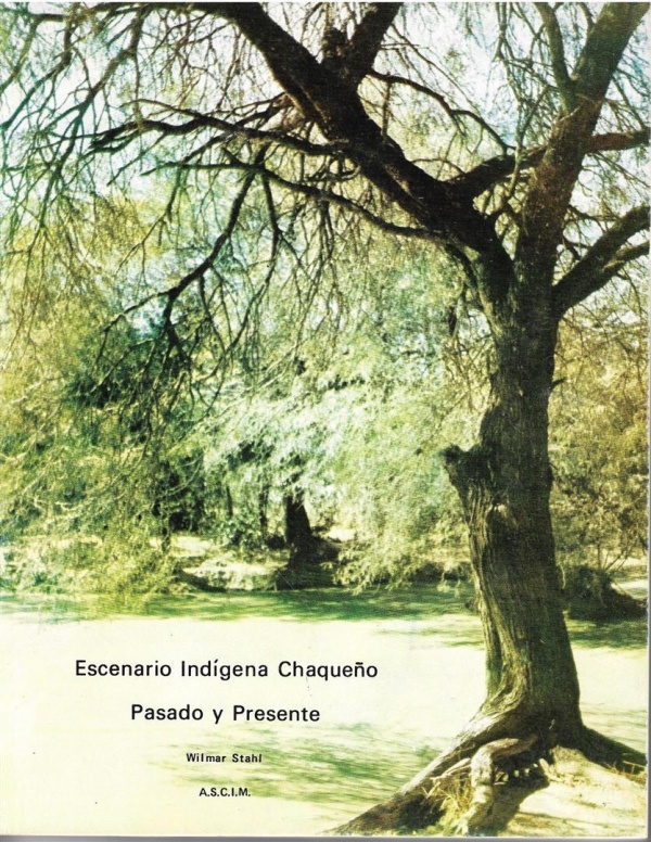 Escenario Indígena Chaqueño - Pasado y presente